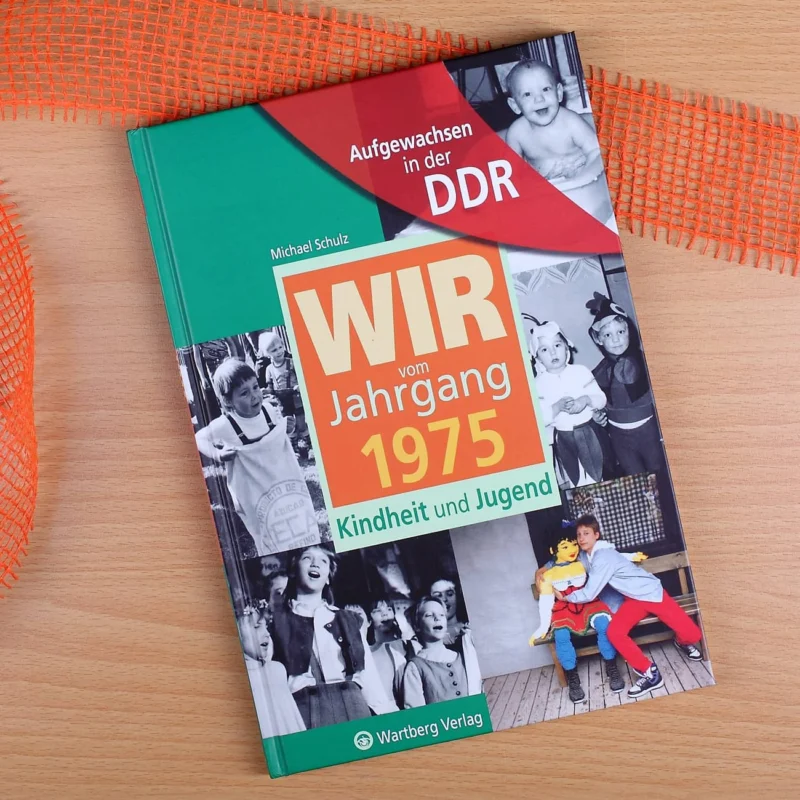 Aufgewachsen in der DDR - Wir vom Jahrgang 1975