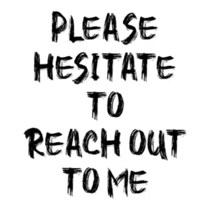 Please Hesitate to Reach Out - Funny Office