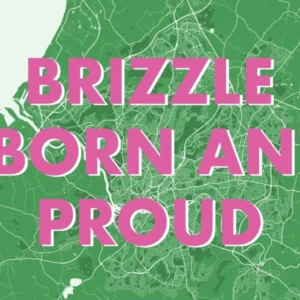Brizzle Born An Proud Bristol Green Map
