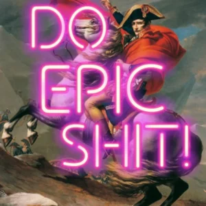 Napoleon Do Epic Shit neon sign, Vintage altered art