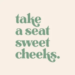 Take a Seat Sweet Cheeks - Green & Beige - Bathroom
