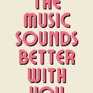 The Music Sounds Better With You