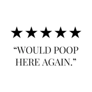 Would Poop Here Again funny quote