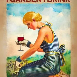 That'S What I Do In The Garden I Drink And Know Things