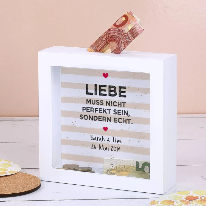 Liebe muss echt sein - Bilderrahmen Spardose mit 2 Zeilen Wunschtext