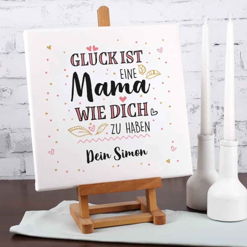 Glück ist, eine Mama wie dich zu haben - Leinwand